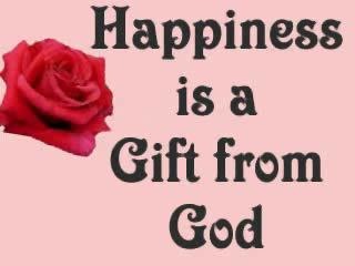 Happiness is a Gift from God